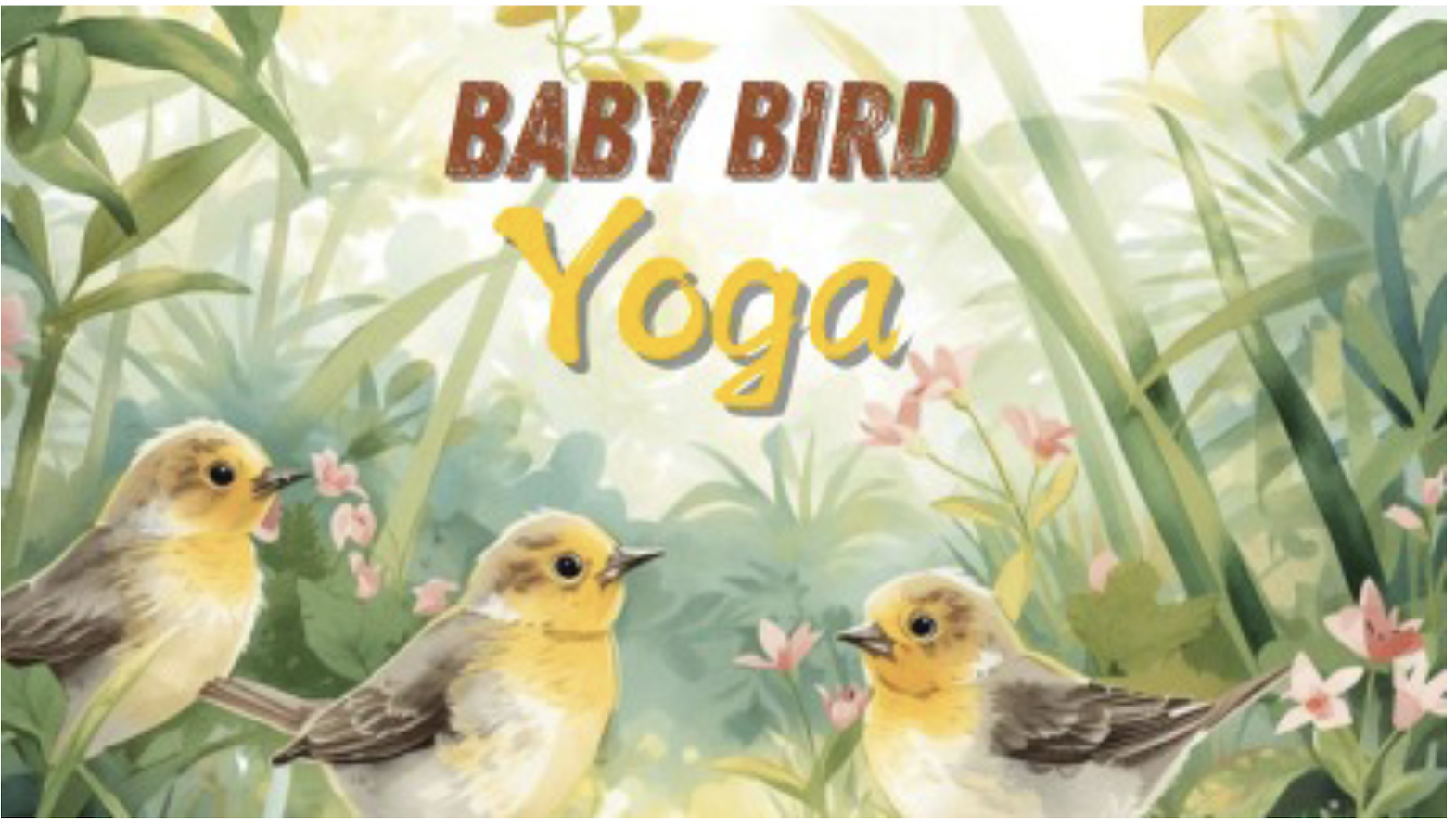 Baby Birds Yoga (Ages 6-weeks- 12 months old)